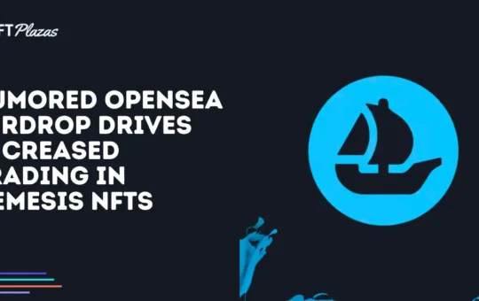 Rumored OpenSea Airdrop Drives Trading in Gemesis NFTs