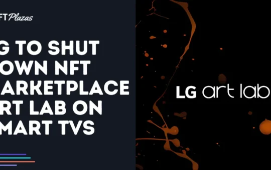 LG to Shut Down NFT Marketplace Art Lab on Smart TVs