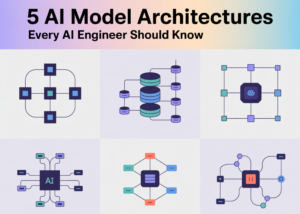 5 AI Model Architectures Every AI Engineer Should Know
